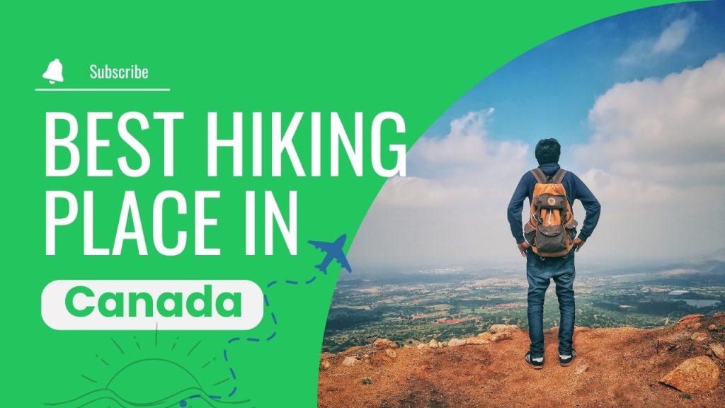 Explore the Best Hiking Places in Canada: Adventure Awaits