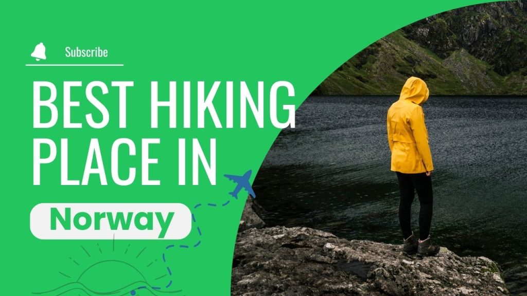 The Best Hiking Places in Norway: Adventure Awaits