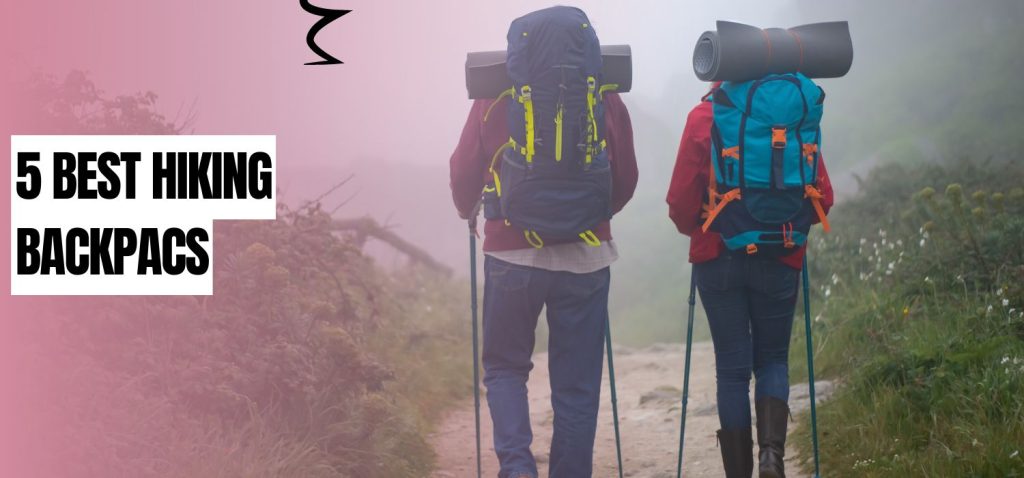 The 5 Best Hiking Backpacks